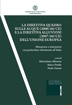 La Direttiva Quadro sulle Acque (2000/60/CE) e la Direttiva Alluvioni (2007/60/CE) dell'Unione Europea.