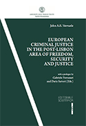 European Criminal Justice in the post-Lisbon Area of Freedom, Security and Justice